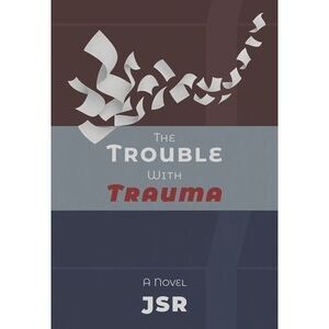 The Trouble with Trauma -- Jsr